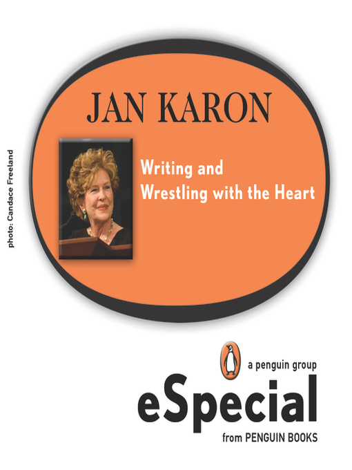 Title details for Writing and Wrestling with the Heart by Jan Karon - Available